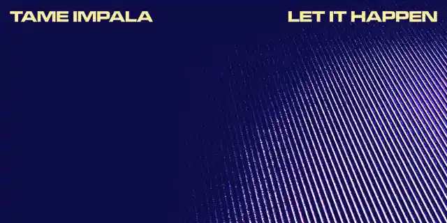 Tame Impala: ‘Let It Happen’ Single Review